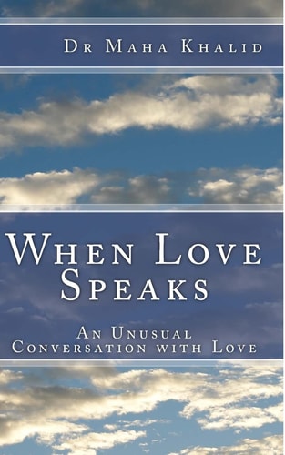 When Love Speaks An Unusual Conversation with Love