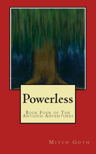 Powerless Book Four of The Antioch Adventures