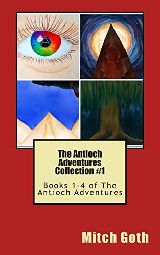 The Antioch Adventures Collection #1 Books 1-4 of The Antioch Adventures