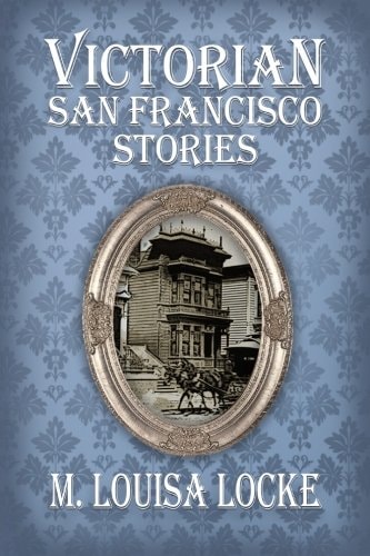 Victorian San Francisco Stories