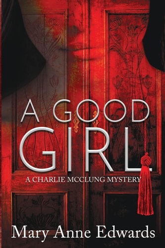 A Good Girl A Charlie McClung Mystery
