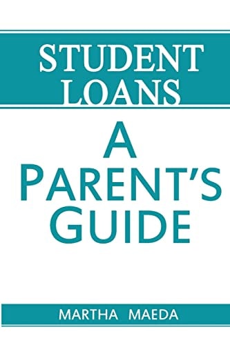 Student Loans A Parent's Guide