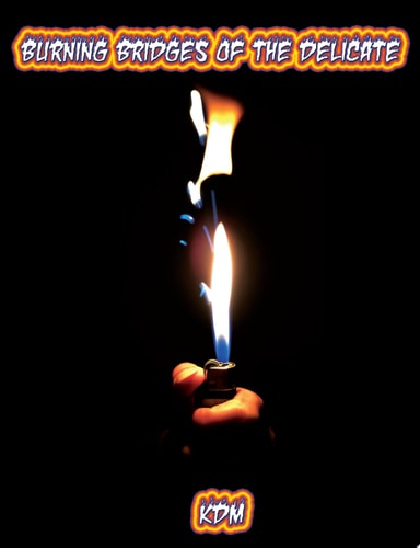 Burning Bridges of the Delicate