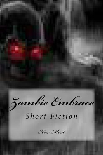 Zombie Embrace Short Fiction