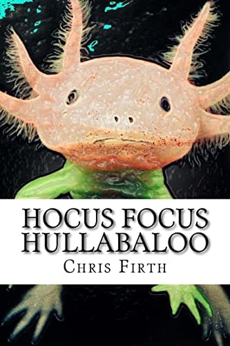 Hocus Focus Hullabaloo Strange and Fantastical Myths and Tales
