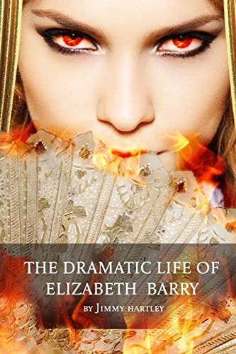 The Dramatic Life of Elizabeth Barry