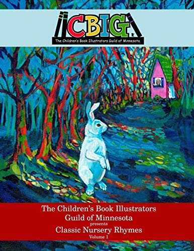 The Children's Book Illustrators Guild of Minnesota Presents Classic Nursery Rhymes