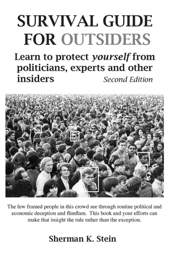 Survival Guide for Outsiders How to Protect Yourself from Politicians, Experts, and Other Insiders