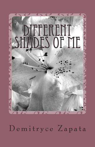 Different Shades of Me A Book of Poetry