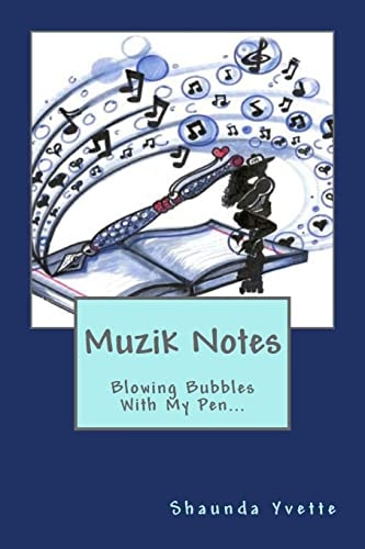 Muzik Notes Blowing Bubbles With My Pen...