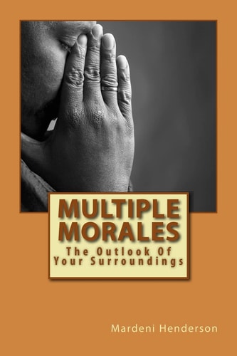 Multiple Morales The Outlook Of Your Surroundings