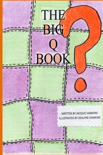 The Big Q Book Part of The Big A-B-C Book Series, a Preschool Picture Book in Rhyme Containing Words that Start with the Letter Q Or Have the Letter Q in Them