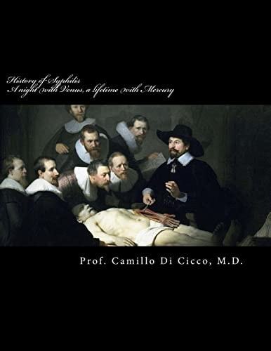 History of Syphilis A Night with Venus, a Lifetime with Mercury: De Morbo Gallico