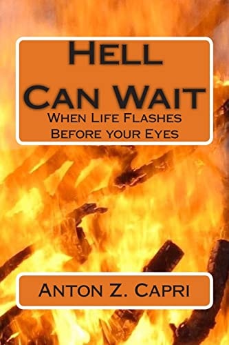 Hell Can Wait When Life Flashes Before Your Eyes