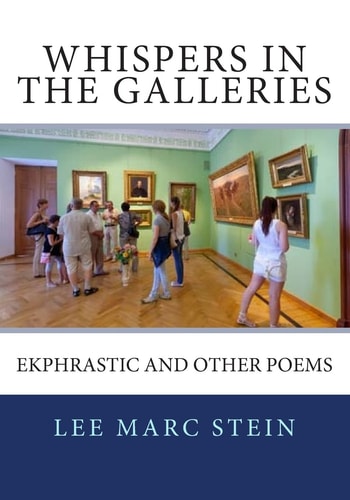 Whispers in the Galleries Ekphrastic and Other Poems
