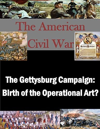 The Gettysburg Campaign Birth of the Operational Art?