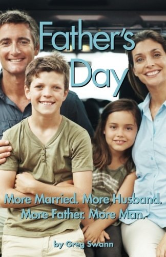 Father's Day More Married. More Husband. More Father. More Man.