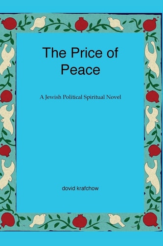 The Price of Peace A Jewish Political Spiritual Novel
