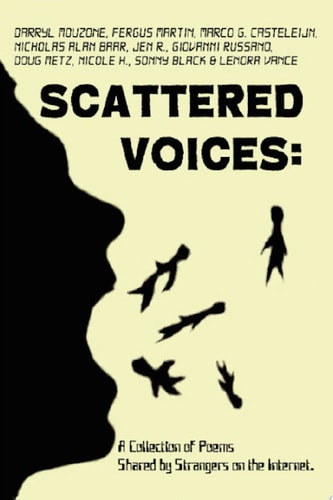 Scattered Voices A Collection of Poems Shared by Strangers on the Internet.
