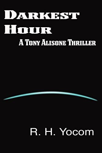 Darkest Hour A Tony Alisone Thriller
