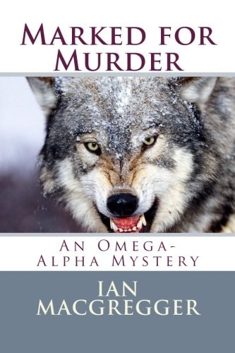 Marked for Murder An Omega-Alpha Mystery