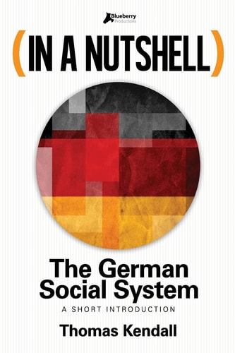 In a Nutshell - the German Social System A Short Introduction
