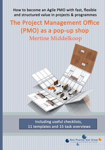 The Project Management Office (PMO) As a Pop-Up Shop Fast, Flexible and Structured Value for Projects and Programs with a PMO
