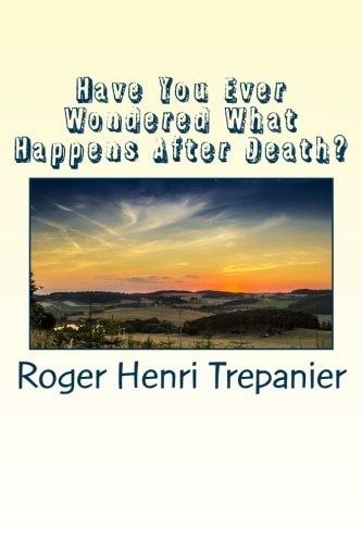 Have You Ever Wondered What Happens After Death?