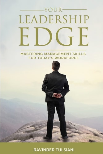 Your Leadership Edge Mastering Management Skills for Today's Workforce