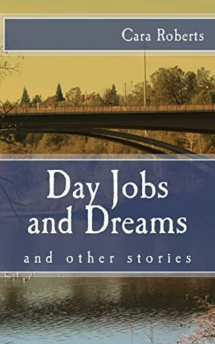 Day Jobs and Dreams and Other Stories