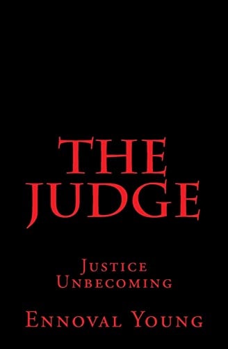 The Judge Justice Unbecoming