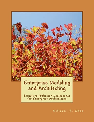 Enterprise Modeling and Architecting Structure-Behavior Coalescence for Enterprise Architecture