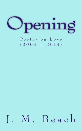 Opening Poetry on Love (2004 ? 2014)