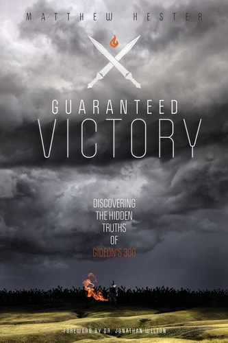 Guaranteed Victory Discovering The Hidden Truths Of Gideon's 300