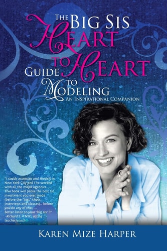 The Big Sis Heart to Heart Guide to Modeling An Inspirational Companion