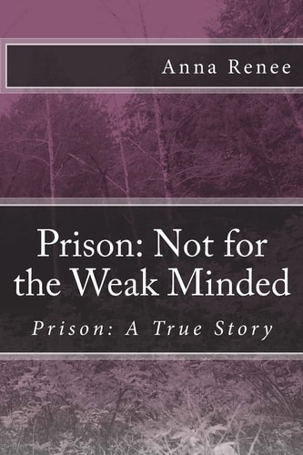 Prison Not for the Weak Minded