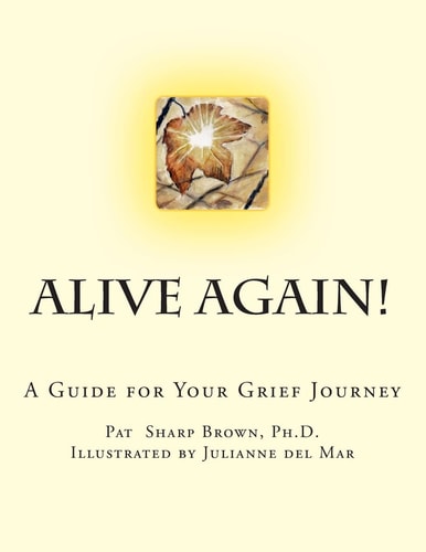 Alive Again! A Guide for Your Grief Journey