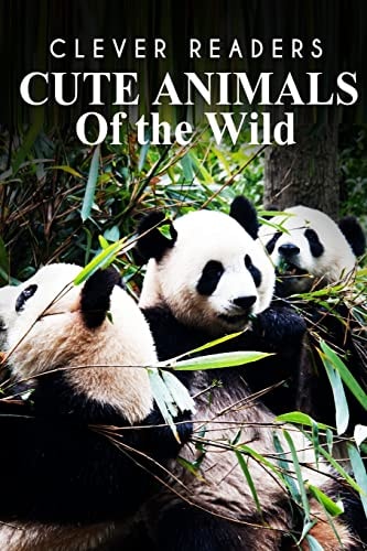 Cute Animals of The Wild Kids Animal Book for Early Readers