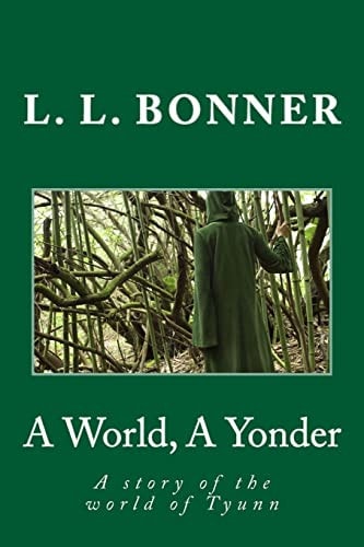 A World, a Yonder A Story of the World of Tyunn