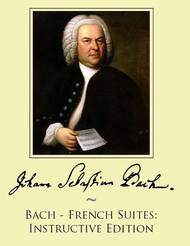 Bach - French Suites Instructive Edition
