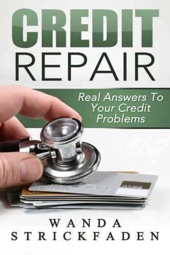 Credit Repair Real Answers To Your Credit Problems: All Time Best Selling Book