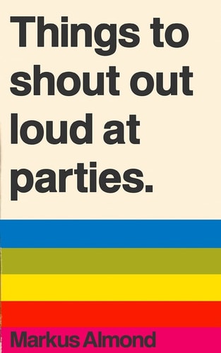Things to Shout Out Loud at Parties