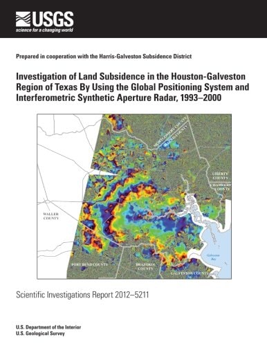 Investigation of Land Subsidence in the Houston-Galveston Region of Texas By Using the Global Positioning System and Interferometric Synthetic Aperture Radar, 1993?2000