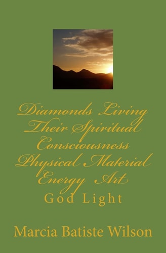 Diamonds Living Their Spiritual Consciousness Physical Material Energy Art God Light