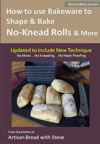 How to Use Bakeware to Shape and Bake No-Knead Rolls and More (Technique and Recipes) From the Kitchen of Artisan Bread with Steve