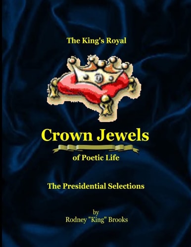 The King's Royal Crown Jewels of Poetic Life The Presidential Selections