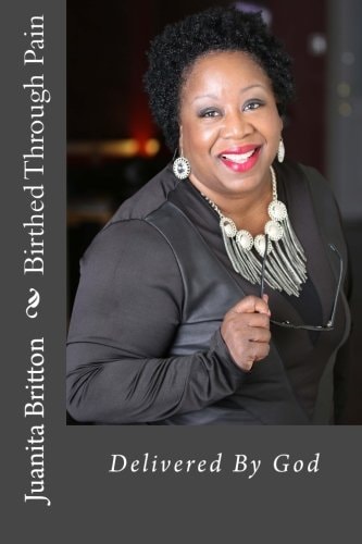 Birthed Through Pain Delivered By God