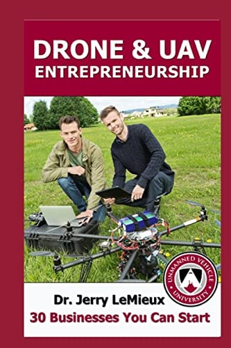 Drones/UAVs Entrepreneurship 30 Businesses You Can Start
