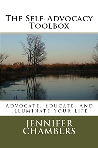 The Self-Advocacy Toolbox Advocate, Educate, And Illuminate Your Life