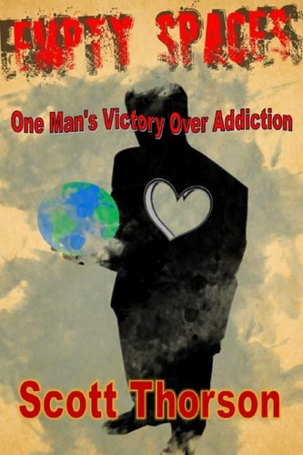 Empty Spaces One Man's Victory of Addiction